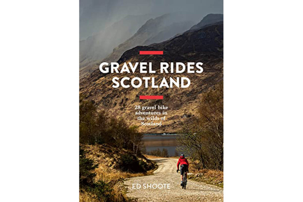 Gravel Rides Scotland: 28 Gravel Bike Adventures